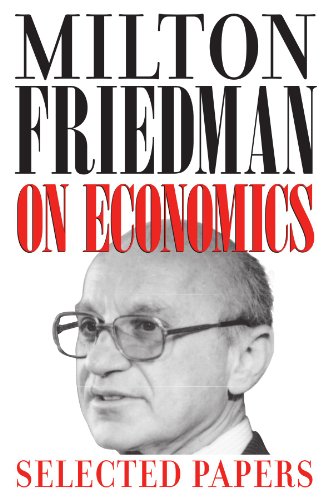 Milton Friedman on Economics: Selected Papers (Emersion: Emergent Village resources for communities of faith) von University of Chicago Press